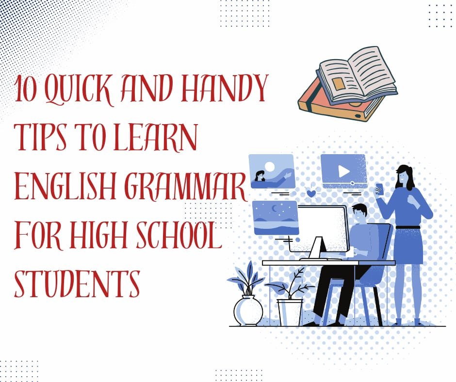 10 Quick And Handy Tips To Learn English Grammar For High School